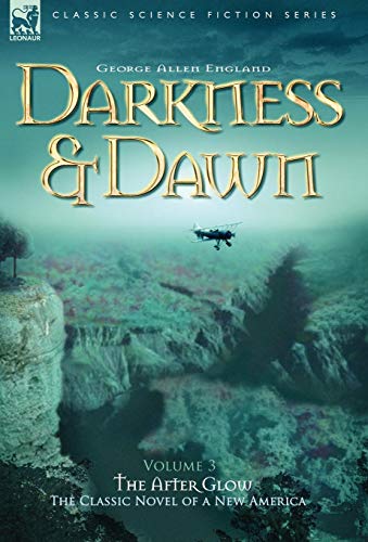 Darkness and Dawn Volume 3 - the after Glo [Hardcover]