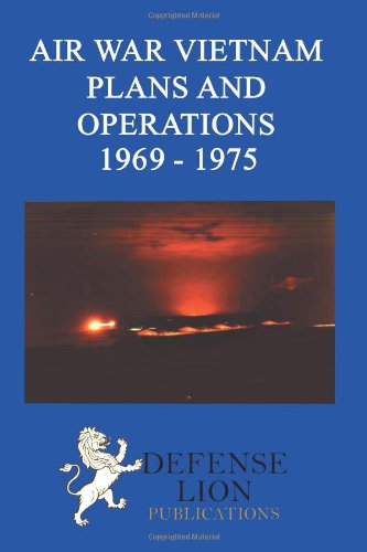 Air War Vietnam Plans And Operations 1969 - 1975 [Paperback]