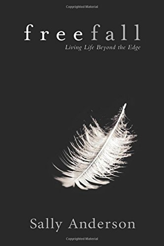 Freefall Living Life Beyond The Edge [Paperback]