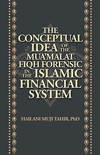 Conceptual Idea of the Mua'Malat Fiqh Forensic in the Islamic Financial System [Paperback]