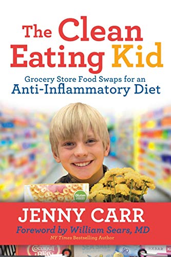 The Clean-Eating Kid Grocery Store Food Swaps for an Anti-Inflammatory Diet [Paperback]