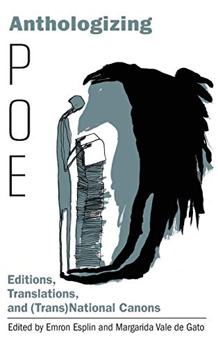 Anthologizing Poe Editions, Translations, and (Trans)National Canons [Hardcover]