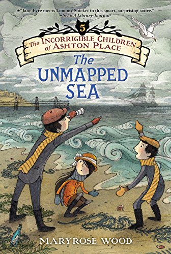 The Incorrigible Children of Ashton Place Book V The Unmapped Sea [Paperback]