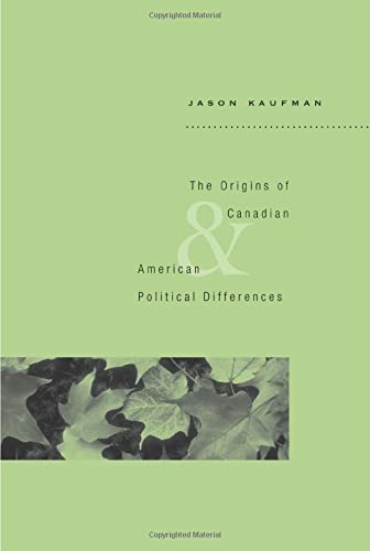 The Origins of Canadian and American Political Differences [Hardcover]