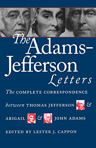 The Complete Correspondence Between Thomas Jefferson and Abigail and John Adams [Paperback]