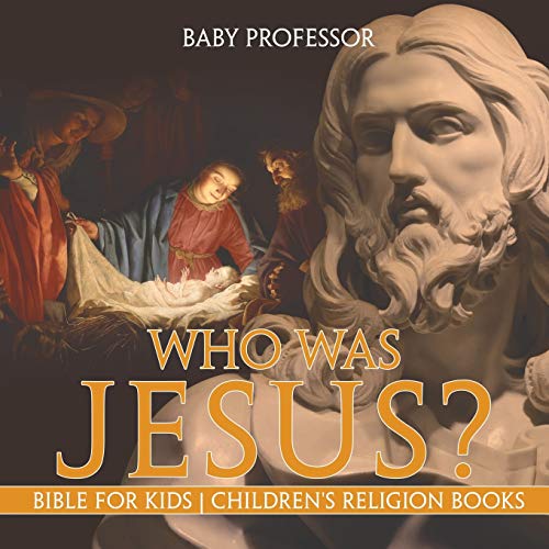 Who Was Jesus Bible for Kids Children's Religion Books [Paperback]
