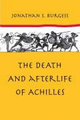 The Death And Afterlife Of Achilles [Hardcover]
