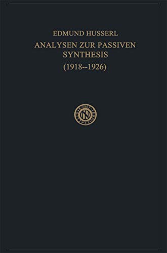 Analysen zur Passiven Synthesis Aus Vorlesungs- und Forschungsmanuskripten 1918 [Paperback]
