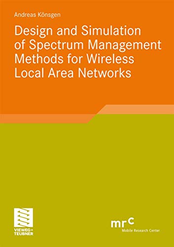 Design and Simulation of Spectrum Management Methods for Wireless Local Area Net [Paperback]