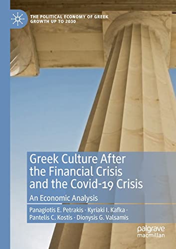 Greek Culture After the Financial Crisis and the Covid-19 Crisis An Economic An [Paperback]