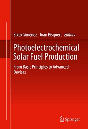 Photoelectrochemical Solar Fuel Production From Basic Principles to Advanced De [Hardcover]