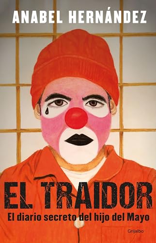 El traidor. El diario secreto del hijo del Mayo / The Traitor. The secret diary  [Paperback]