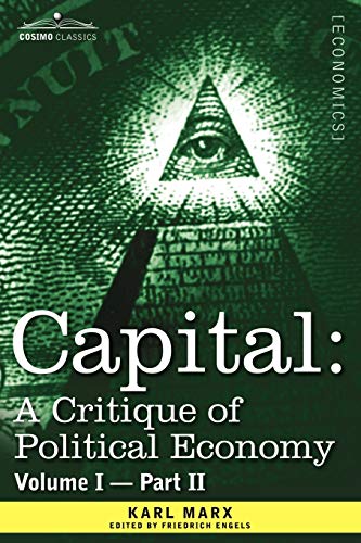 Capital A Critique Of Political Economy - Vol. I-Part Ii The Process Of Capita [Paperback]