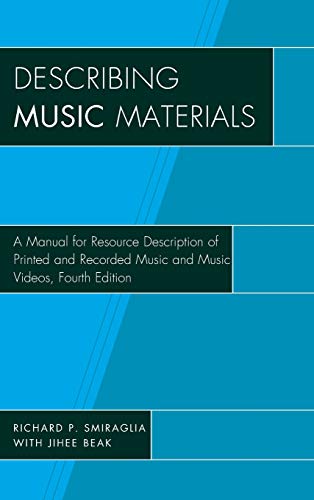 Describing Music Materials A Manual for Resource Description of Printed and Rec [Hardcover]