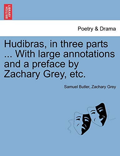 Hudibras, In Three Parts ... With Large Annotations And A Preface By Zachary Gre [Paperback]