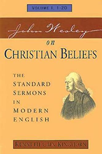 John Wesley On Christian Beliefs Volume 1 The Standard Sermons In Modern Englis [Paperback]