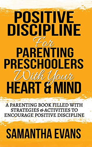 Positive Discipline for Parenting Preschoolers with Your Heart & Mind a Parenti [Paperback]