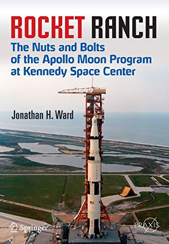 Rocket Ranch The Nuts and Bolts of the Apollo Moon Program at Kennedy Space Cen [Paperback]