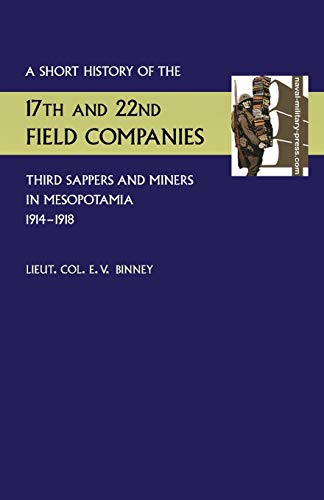 Short History Of The 17th And 22nd Field Companies, Third Sappers And Miners, In [Paperback]