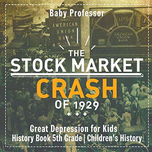 Stock Market Crash of 1929 - Great Depression for Kids - History Book 5th Grade  [Paperback]