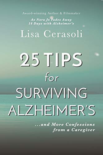 Surviving Alzheimer's 25 Tips For Caregivers ...And More Confessions From A Ca [Paperback]