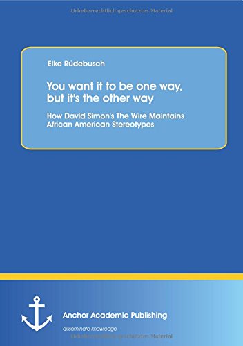 You Want It To Be One Way, But It's The Other Way How David Simon's The Wire Ma [Paperback]