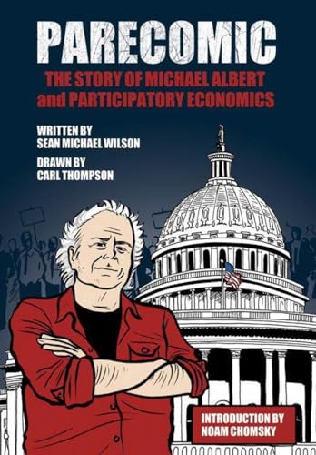 Parecomic Michael Albert and the Story of Participatory Economics [Paperback]