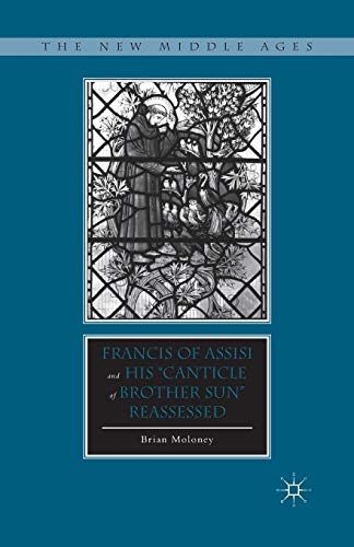 Francis of Assisi and His Canticle of Brother Sun Reassessed [Paperback]