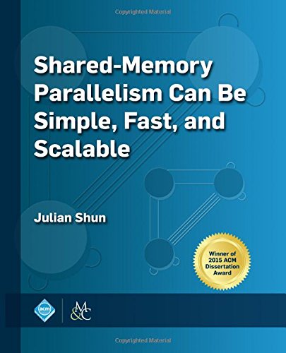 Shared-Memory Parallelism Can be Simple, Fast, and Scalable [Paperback]