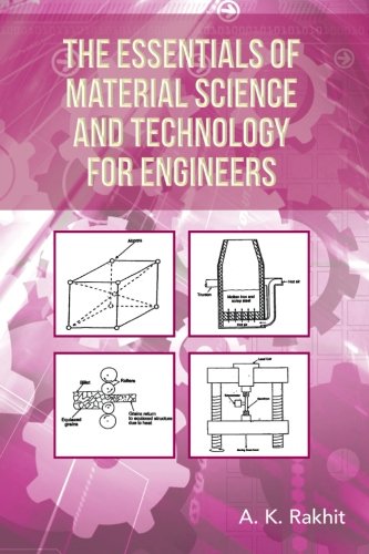 The Essentials Of Material Science And Technology For Engineers [Paperback]