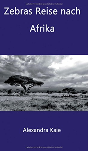Zebras Reise Nach Afrika (german Edition) [Hardcover]