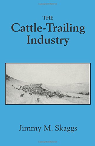 The Cattle-Trailing Industry [Paperback]