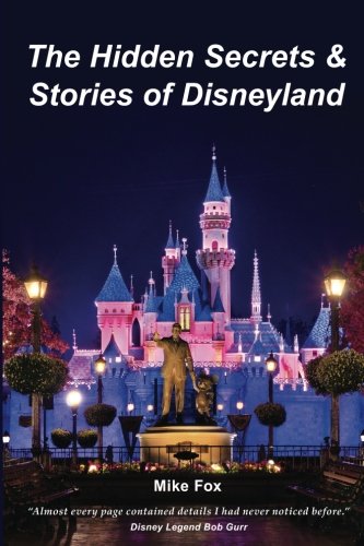 The Hidden Secrets & Stories Of Disneyland [Paperback]