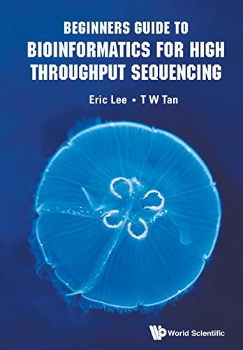 Beginners Guide to Bioinformatics for High Throughput Sequencing [Paperback]
