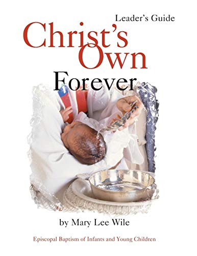 Christ's Own Forever Episcopal Baptism Of Infants And Young Children [Paperback]