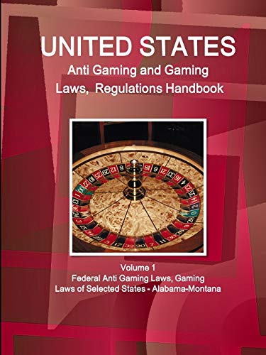 US Anti-Gambling Laws and Regulations Handbook [Paperback]