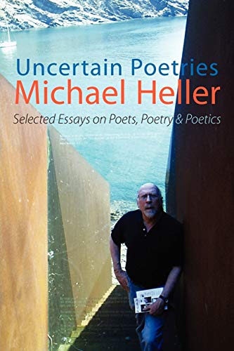 Uncertain Poetries Selected Essays on Poets, Poetry and Poetics [Paperback]