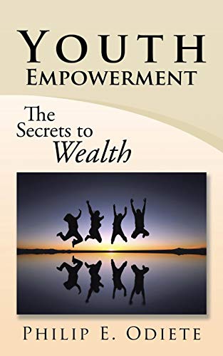 Youth Empowerment The Secrets To Wealth [Paperback]