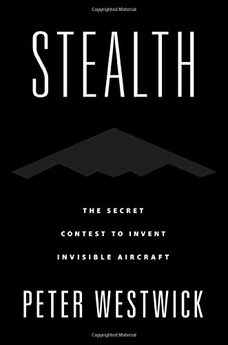 Stealth The Secret Contest to Invent Invisible Aircraft [Hardcover]