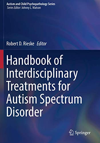 Handbook of Interdisciplinary Treatments for Autism Spectrum Disorder [Paperback]