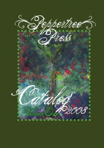 Peppertree Press Catalog Volume One 2008 [Paperback]