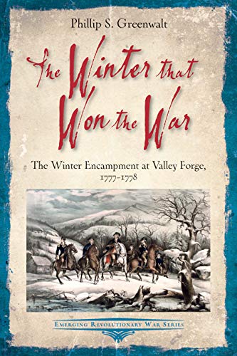 The Winter that Won the War The Winter Encampment at Valley Forge, 1777-1778 [Paperback]