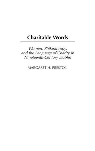 Charitable Words Women, Philanthropy, and the Language of Charity in Nineteenth [Hardcover]