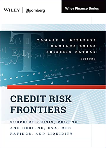 Credit Risk Frontiers Subprime Crisis, Pricing and Hedging, CVA, MBS, Ratings,  [Hardcover]