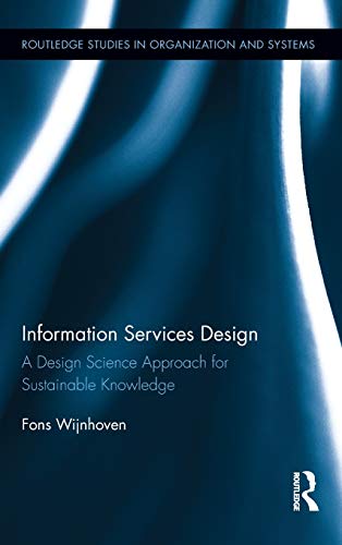 Information Services Design A Design Science Approach for Sustainable Knowledge [Hardcover]