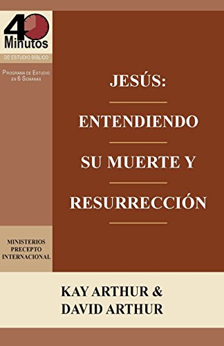 Jesus Entendiendo Su Muerte Y Resurreccion - Un Estudio De Marcos 14-16 / Jesus [Paperback]