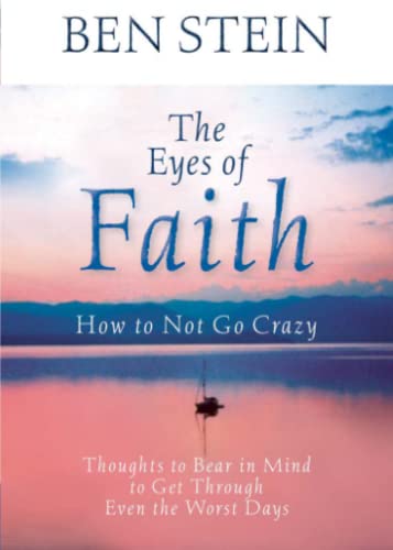 The Eyes of Faith How to Not Go Crazy Thoughts to Bear in Mind to Get Through  [Paperback]