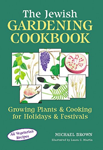 The Jewish Gardening Cookbook Growing Plants & Cooking for Holidays & F [Paperback]