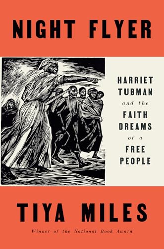 Night Flyer Harriet Tubman and the Faith Dreams of a Free People [Hardcover]