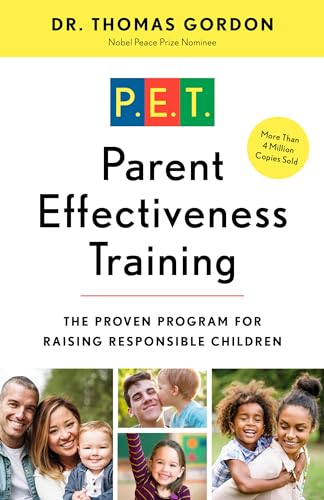 Parent Effectiveness Training The Proven Program for Raising Responsible Childr [Paperback]